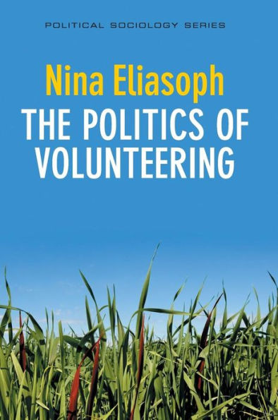 The Politics of Volunteering / Edition 1