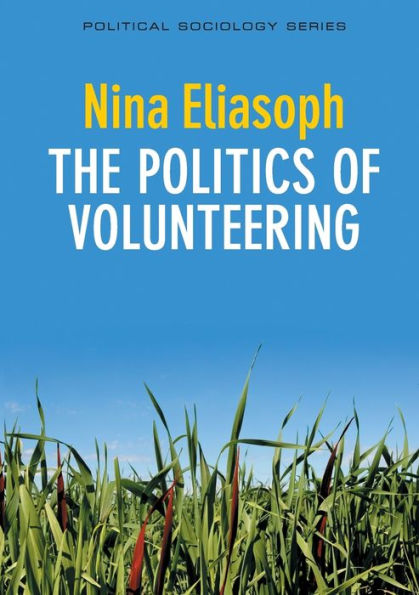The Politics of Volunteering / Edition 1