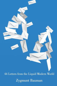 Title: 44 Letters From the Liquid Modern World, Author: Zygmunt Bauman
