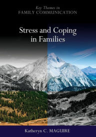 Title: Stress and Coping in Families / Edition 1, Author: Katheryn Maguire