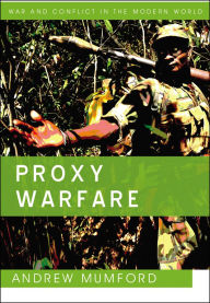 Title: Proxy Warfare, Author: Andrew Mumford