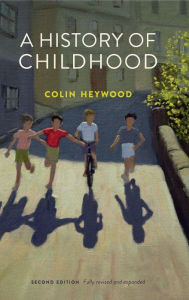 Title: A History of Childhood, Author: Colin Heywood