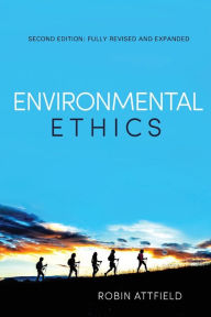 Title: Environmental Ethics: An Overview for the Twenty-First Century / Edition 2, Author: Robin Attfield