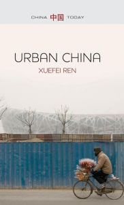 Title: Urban China / Edition 1, Author: Xuefei Ren