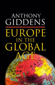 Title: Europe in the Global Age, Author: Anthony Giddens