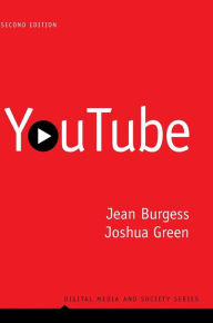 Title: YouTube: Online Video and Participatory Culture / Edition 2, Author: Jean Burgess