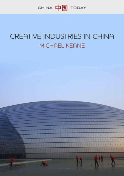 Creative Industries in China: Art, Design and Media / Edition 1