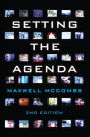 Setting the Agenda: Mass Media and Public Opinion / Edition 2