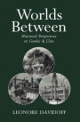 Worlds Between: Historical Perspectives on Gender and Class