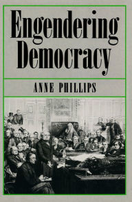 Title: Engendering Democracy, Author: Anne Phillips