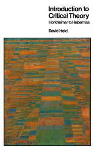 Title: Introduction to Critical Theory: Horkheimer to Habermas, Author: David Held