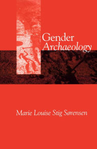 Title: Gender Archaeology, Author: Marie Louise Stig Sørensen