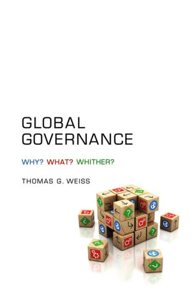 Global Governance: Why? What? Whither?