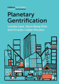 Title: Planetary Gentrification / Edition 1, Author: Loretta Lees