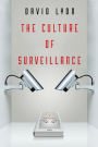 The Culture of Surveillance: Watching as a Way of Life