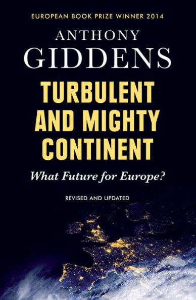 Turbulent and Mighty Continent: What Future for Europe?