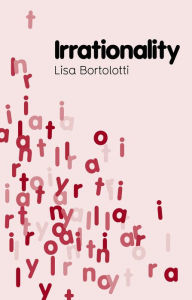 Title: Irrationality, Author: Lisa Bortolotti