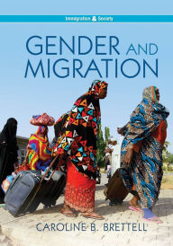 Title: Gender and Migration / Edition 1, Author: Caroline B. Brettell