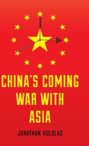 Title: China's Coming War with Asia / Edition 1, Author: Jonathan Holslag