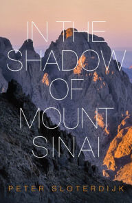 Title: In The Shadow of Mount Sinai, Author: Peter Sloterdijk