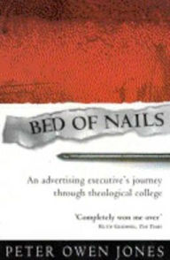 Bed of Nails: An Advertising Executive's Journey Through Theological College