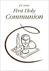 For Your First Holy Communion