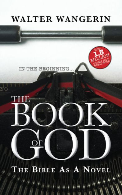 the-book-of-god-the-bible-as-a-novel-by-walter-wangerin-paperback