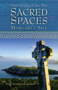 Title: Sacred Spaces: Stations on a Celtic Way, Author: Margaret Silf