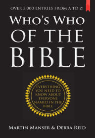 Title: Who's Who of the Bible: Everything you need to know about everyone named in the Bible, Author: Martin H. Manser