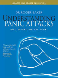 Title: Understanding Panic Attacks and Overcoming Fear, Author: Roger Baker