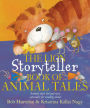 The Lion Storyteller Book of Animal Tales: Animal Tales Old and New Especially for Reading Aloud