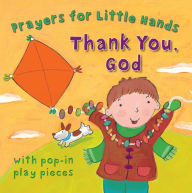 Thank You, God: Prayers for Little Hands