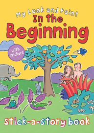 Title: My Look and Point In the Beginning Stick-a-Story Book, Author: Christina Goodings