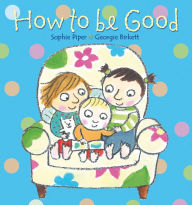 Title: How to be Good, Author: Sophie Piper