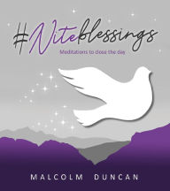 Title: #Niteblessings: Meditations to Close the Day, Author: Malcolm Duncan