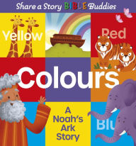 Title: Share a Story Bible Buddies Colours: A Noah's Ark Story, Author: Karen Rosario Ingerslev