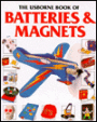 The Usborne Book of Batteries and Magnets