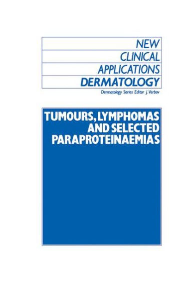 Tumours, Lymphomas and Selected Paraproteinaemias / Edition 1