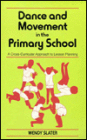 Dance and Movement in the Primary School: A Cross - Curricular Approach to Lesson Planning