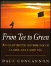 From Tee to Green: An Illustrated Anthology of Classic Golf Writing
