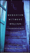 Buddism without Beliefs