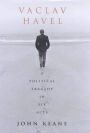 Vaaclav Havel: A Political Tragedy in Six Acts