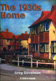 Title: The 1930s Home, Author: Greg Stevenson