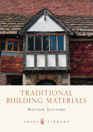Title: Traditional Building Materials, Author: Matthew Slocombe