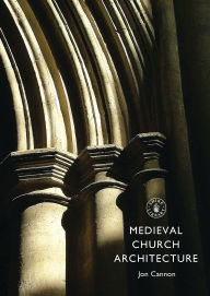 Title: Medieval Church Architecture, Author: Jon Cannon