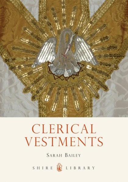 Clerical Vestments: Ceremonial Dress of the Church