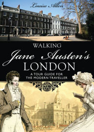 Title: Walking Jane Austen's London, Author: Louise Allen