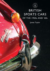 Title: British Sports Cars of the 1950s and '60s, Author: James Taylor