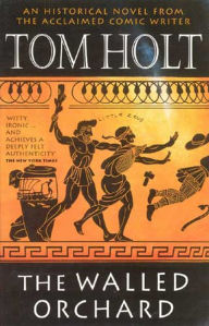 Title: The Walled Orchard, Author: Tom Holt