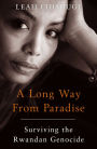 A Long Way From Paradise: Surviving The Rwandan Genocide